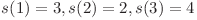 s(1)=3, s(2)=2, s(3)=4