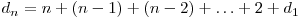  d_{n} = n + (n - 1) + (n - 2) + \ldots + 2 + d_{1} 