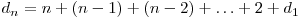  d_{n} = n + (n - 1) + (n - 2) + \ldots + 2 + d_{1} 