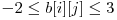  -2 \le b[i][j] \le 3 