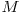  M 