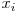  x_{i} 