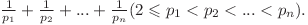  \frac{1}{p_1} + \frac{1}{p_2} + ... + \frac{1}{p_n} (2 \leqslant p_1 < p_2 < ... < p_n). 