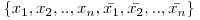  \{x_{1}, x_{2}, .., x_{n}, \bar{x_{1}}, \bar{x_{2}}, .., \bar{x_{n}}\} 