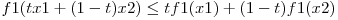 f1(tx1 + (1-t)x2)\le tf1(x1) + (1-t)f1(x2)