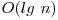 O(lg\ n)
