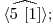  \langle \widehat{5\ [1]} \rangle; 