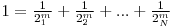 1= \frac {1}{2^m_1} + \frac{1}{2^m_2} +...+ \frac{1}{2^m_N}