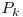 P_{k}