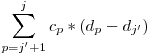  \displaystyle\sum_{p = j' + 1}^j c_{p} * (d_{p} - d_{j'}) 