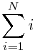  \displaystyle\sum_{i = 1}^N i 