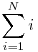  \displaystyle\sum_{i = 1}^N i 