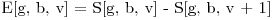  $E[g, b, v] = S[g, b, v] - S[g, b, v + 1]$ 