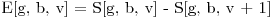  $E[g, b, v] = S[g, b, v] - S[g, b, v + 1]$ 