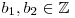 b_1, b_2 \in \mathbb{Z}