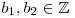 b_1, b_2 \in \mathbb{Z}