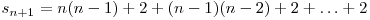  s_{n+1} = n(n-1) + 2 + (n-1)(n-2) + 2 + \ldots + 2 