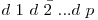 \bar{ d{~1~}d{~2~}...d{~p~} }