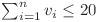 \sum_{i = 1}^{n} v_i \leq 20