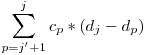  \displaystyle\sum_{p = j' + 1}^j c_{p} * (d_{j} - d_{p}) 