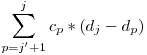  \displaystyle\sum_{p = j' + 1}^j c_{p} * (d_{j} - d_{p}) 