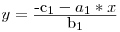 y = \frac{\mbox{-c_1 - a_1 * x}}{\mbox{b_1}}