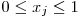  0 \le x_{j} \le 1 