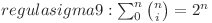  regula sigma 9: \sum^{n}_{0}\binom{n}{i} = 2^n