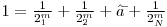 1= \frac {1}{2^m_1} + \frac{1}{2^m_2} +⋯+ \frac{1}{2^m_N}