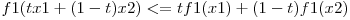 f1(tx1 + (1-t)x2) <= tf1(x1) + (1-t)f1(x2)