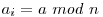 a_{i} = a\ mod\ n