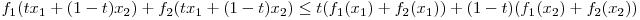 f_{1}(tx_{1} + (1-t)x_{2}) + f_{2}(tx_{1} + (1-t)x_{2}) \le t(f_{1}(x_{1}) + f_{2}(x_{1})) + (1-t)(f_{1}(x_{2}) + f_{2}(x_{2}))