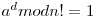  {a}^{d} {mod n != 1}$  