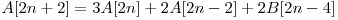  A[2n + 2] = 3 A[2n] + 2A[2n - 2] + 2B[2n - 4] 