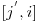  [j^{'}, i] 