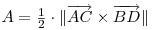 \begin{math}A = \frac{1}{2}\cdot\|\overrightarrow{AC}\times\overrightarrow{BD}\|\end{math}