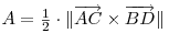 \begin{math}A = \frac{1}{2}\cdot\|\overrightarrow{AC}\times\overrightarrow{BD}\|\end{math}