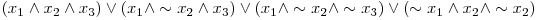  (x_{1} \wedge x_{2} \wedge x_{3}) \vee (x_{1} \wedge \sim x_{2} \wedge x_{3}) \vee (x_{1} \wedge \sim x_{2} \wedge \sim x_{3}) \vee (\sim x_{1} \wedge x_{2} \wedge \sim x_{2}) 