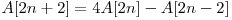  A[2n + 2] = 4 A[2n] - A[2n - 2] 