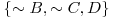 \{\sim B, \sim C, D\} 