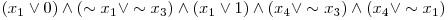  (x_{1} \vee 0) \wedge (\sim x_{1} \vee \sim x_{3}) \wedge (x_{1} \vee 1) \wedge (x_{4} \vee \sim x_{3}) \wedge (x_{4} \vee \sim x_{1}) 