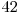  42 