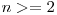 n >= 2