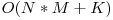 O(N * M + K)
