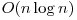 O(n \log n)