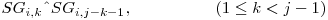  SG_{i,k} {\mathbin{\char`\^}} SG_{i,j-k-1}, \hspace{17.5 mm} (1 \leq k < j - 1) 