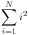  \displaystyle\sum_{i = 1}^N i^2 