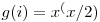 g(i) = x ^ (x / 2)