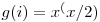 g(i) = x ^ (x / 2)