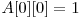  A[0][0] = 1 